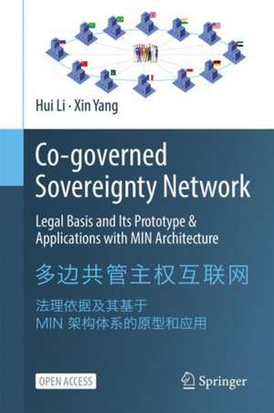 Co-governed Sovereignty Network: Legal Basis and Its Prototype & Applications with MIN Architecture de Hui Li