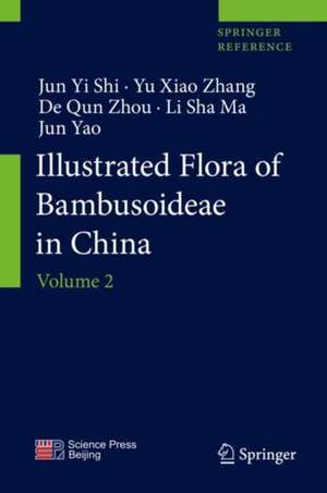 Illustrated Flora of Bambusoideae in China: Volume 2 de Jun Yi Shi