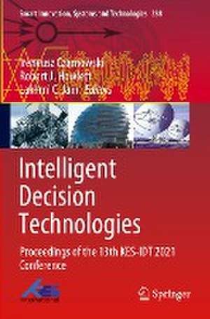 Intelligent Decision Technologies: Proceedings of the 13th KES-IDT 2021 Conference de Ireneusz Czarnowski