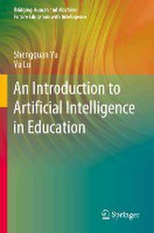 An Introduction to Artificial Intelligence in Education de Shengquan Yu