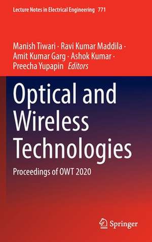 Optical and Wireless Technologies: Proceedings of OWT 2020 de Manish Tiwari