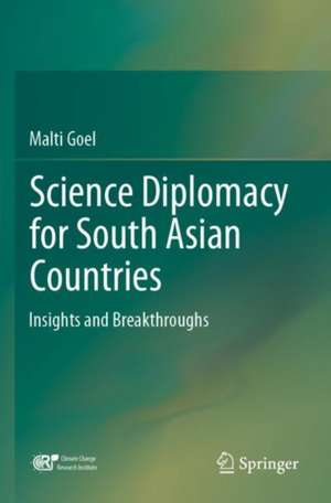 Science Diplomacy for South Asian Countries: Insights and Breakthroughs de Malti Goel