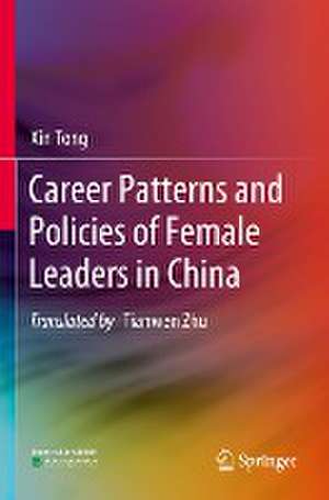 Career Patterns and Policies of Female Leaders in China de Xin Tong