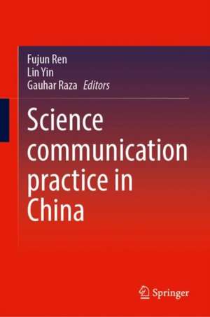 Science Communication Practice in China de Fujun Ren