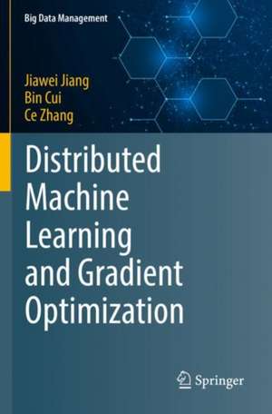 Distributed Machine Learning and Gradient Optimization de Jiawei Jiang