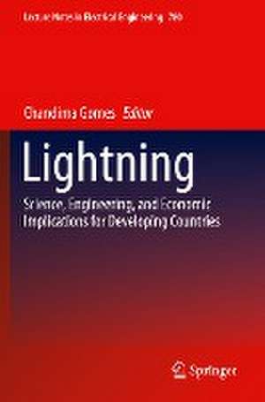 Lightning: Science, Engineering, and Economic Implications for Developing Countries de Chandima Gomes