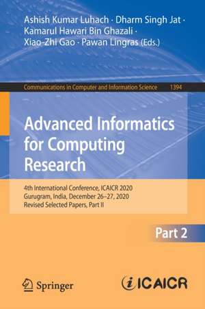 Advanced Informatics for Computing Research: 4th International Conference, ICAICR 2020, Gurugram, India, December 26–27, 2020, Revised Selected Papers, Part II de Ashish Kumar Luhach