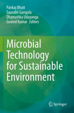 Microbial Technology for Sustainable Environment de Pankaj Bhatt