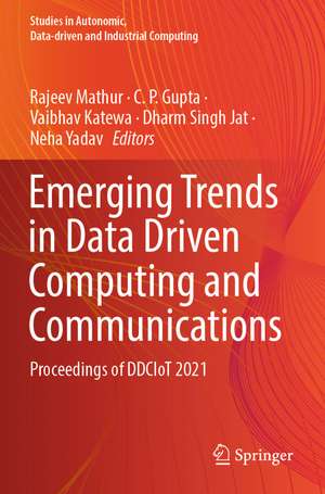 Emerging Trends in Data Driven Computing and Communications: Proceedings of DDCIoT 2021 de Rajeev Mathur