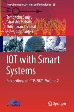 IOT with Smart Systems: Proceedings of ICTIS 2021, Volume 2 de Tomonobu Senjyu