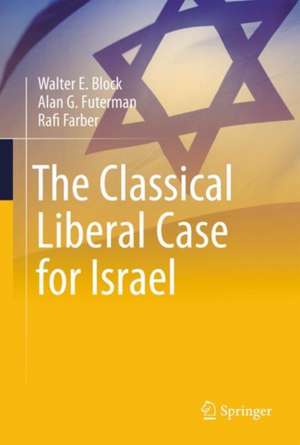 The Classical Liberal Case for Israel de Walter E. Block