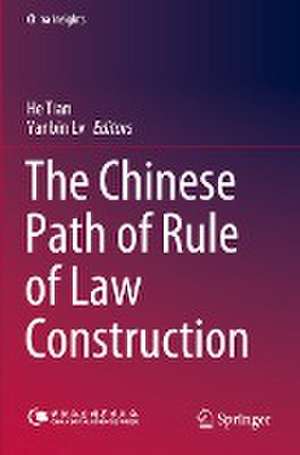 The Chinese Path of Rule of Law Construction de He Tian