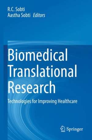 Biomedical Translational Research: Technologies for Improving Healthcare de R.C. Sobti