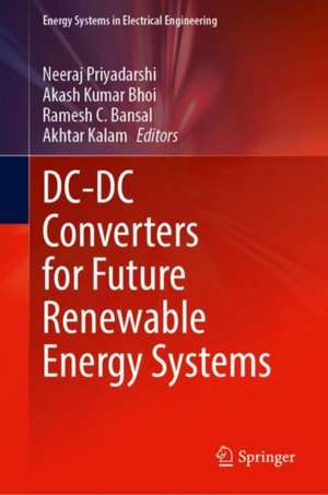 DC—DC Converters for Future Renewable Energy Systems de Neeraj Priyadarshi