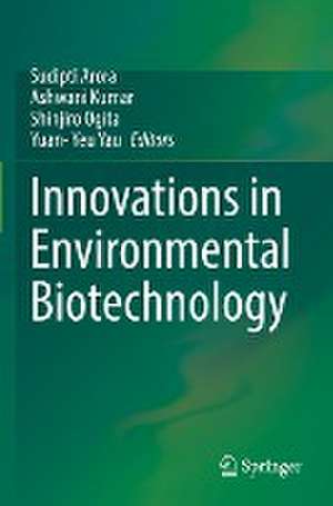 Innovations in Environmental Biotechnology de Sudipti Arora