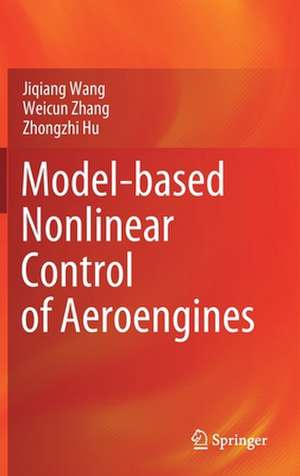 Model-based Nonlinear Control of Aeroengines de Jiqiang Wang