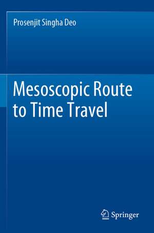 Mesoscopic Route to Time Travel de Prosenjit Singha Deo