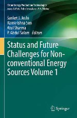 Status and Future Challenges for Non-conventional Energy Sources Volume 1 de Sanket J. Joshi