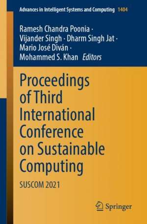 Proceedings of Third International Conference on Sustainable Computing: SUSCOM 2021 de Ramesh Chandra Poonia