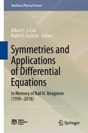 Symmetries and Applications of Differential Equations: In Memory of Nail H. Ibragimov (1939–2018) de Albert C. J. Luo