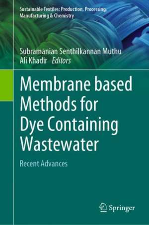 Membrane Based Methods for Dye Containing Wastewater: Recent Advances de Subramanian Senthilkannan Muthu