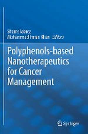 Polyphenols-based Nanotherapeutics for Cancer Management de Shams Tabrez