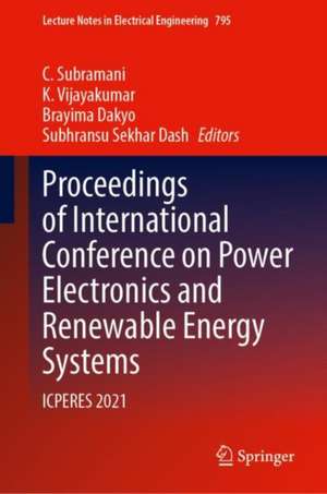 Proceedings of International Conference on Power Electronics and Renewable Energy Systems: ICPERES 2021 de C. Subramani