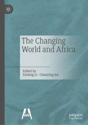 The Changing World and Africa​ de Xinfeng Li