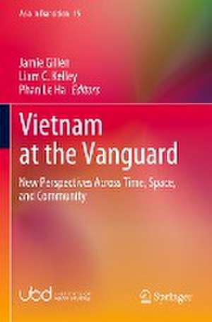 Vietnam at the Vanguard: New Perspectives Across Time, Space, and Community de Jamie Gillen