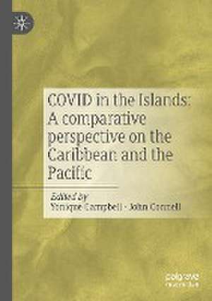 COVID in the Islands: A comparative perspective on the Caribbean and the Pacific de Yonique Campbell