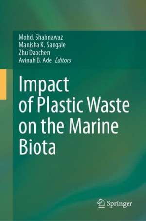 Impact of Plastic Waste on the Marine Biota de Mohd. Shahnawaz