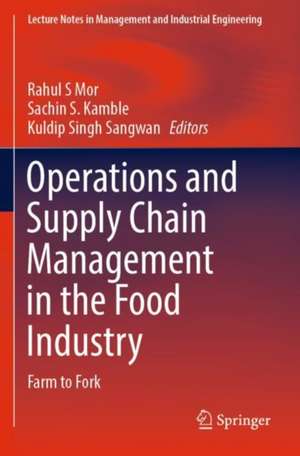 Operations and Supply Chain Management in the Food Industry: Farm to Fork de Rahul S Mor