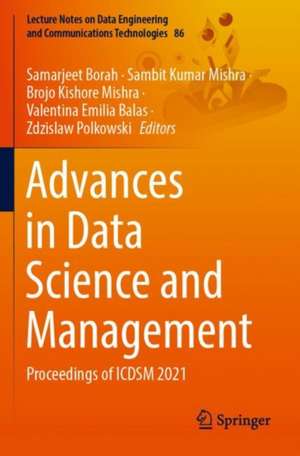 Advances in Data Science and Management: Proceedings of ICDSM 2021 de Samarjeet Borah