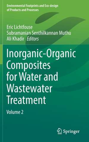 Inorganic-Organic Composites for Water and Wastewater Treatment: Volume 2 de Eric Lichtfouse