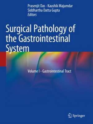 Surgical Pathology of the Gastrointestinal System: Volume I - Gastrointestinal Tract de Prasenjit Das