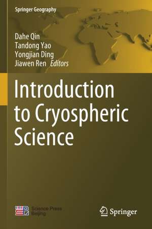 Introduction to Cryospheric Science de Dahe Qin