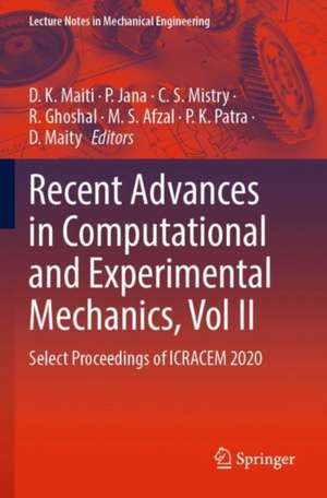 Recent Advances in Computational and Experimental Mechanics, Vol II: Select Proceedings of ICRACEM 2020 de D. K. Maiti