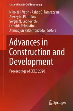 Advances in Construction and Development: Proceedings of CDLC 2020 de Nikolai I. Vatin