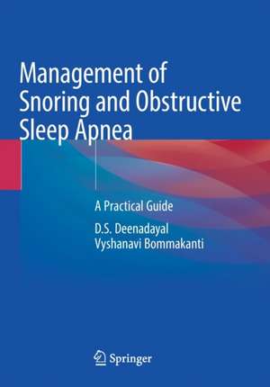 Management of Snoring and Obstructive Sleep Apnea: A Practical Guide de D.S. Deenadayal