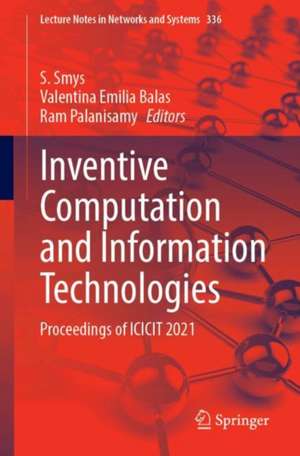 Inventive Computation and Information Technologies: Proceedings of ICICIT 2021 de S. Smys