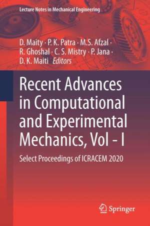 Recent Advances in Computational and Experimental Mechanics, Vol—I: Select Proceedings of ICRACEM 2020 de D. Maity