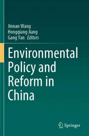 Environmental Policy and Reform in China de Jinnan Wang