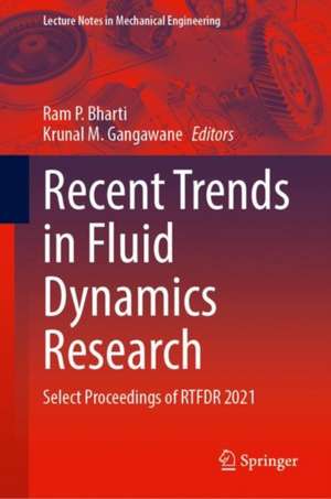 Recent Trends in Fluid Dynamics Research: Select Proceedings of RTFDR 2021 de Ram P. Bharti