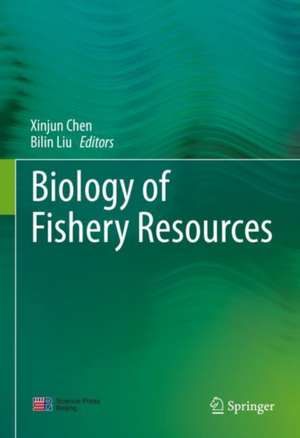 Biology of Fishery Resources de Xinjun Chen