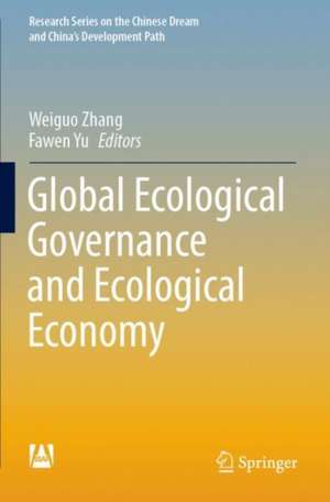 Global Ecological Governance and Ecological Economy de Weiguo Zhang