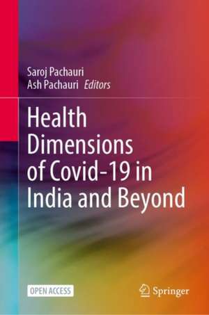 Health Dimensions of COVID-19 in India and Beyond de Saroj Pachauri