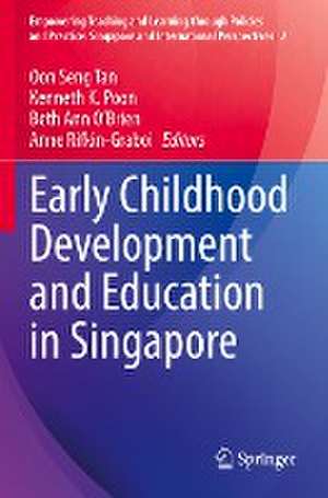 Early Childhood Development and Education in Singapore de Oon Seng Tan