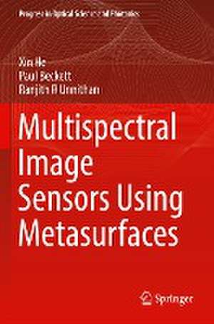 Multispectral Image Sensors Using Metasurfaces de Xin He