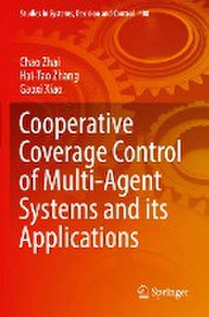 Cooperative Coverage Control of Multi-Agent Systems and its Applications de Chao Zhai