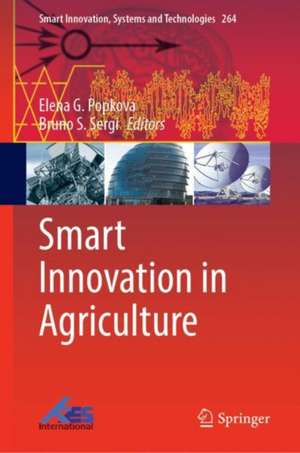 Smart Innovation in Agriculture de Elena G. Popkova